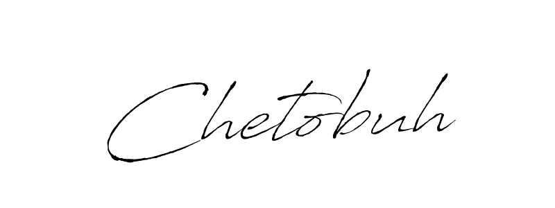 Make a beautiful signature design for name Chetobuh. With this signature (Antro_Vectra) style, you can create a handwritten signature for free. Chetobuh signature style 6 images and pictures png