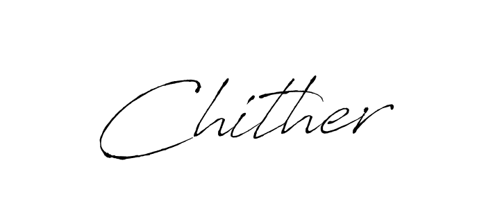 Make a beautiful signature design for name Chither. With this signature (Antro_Vectra) style, you can create a handwritten signature for free. Chither signature style 6 images and pictures png