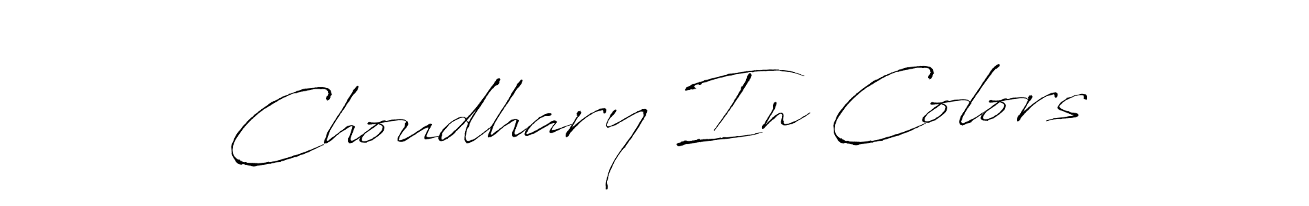 Also we have Choudhary In Colors name is the best signature style. Create professional handwritten signature collection using Antro_Vectra autograph style. Choudhary In Colors signature style 6 images and pictures png