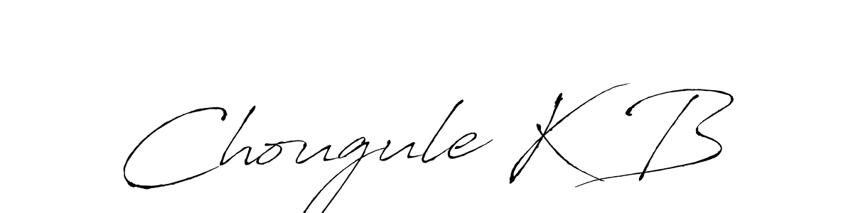 Make a beautiful signature design for name Chougule K B. With this signature (Antro_Vectra) style, you can create a handwritten signature for free. Chougule K B signature style 6 images and pictures png