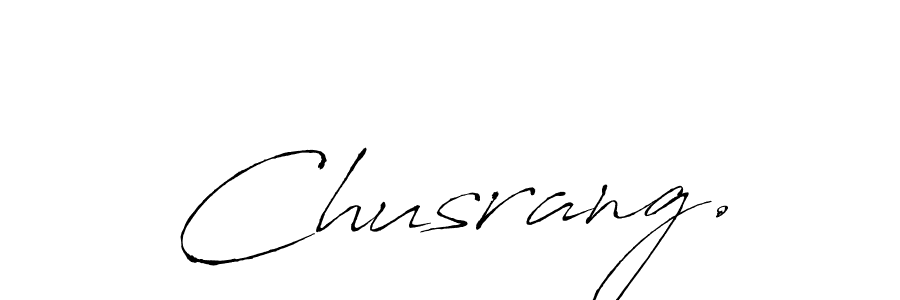 Create a beautiful signature design for name Chusrang.. With this signature (Antro_Vectra) fonts, you can make a handwritten signature for free. Chusrang. signature style 6 images and pictures png