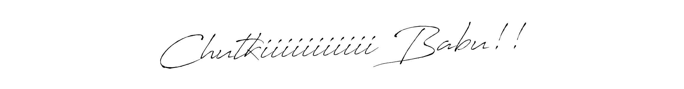 Make a beautiful signature design for name Chutkiiiiiiiiiii Babu!!. With this signature (Antro_Vectra) style, you can create a handwritten signature for free. Chutkiiiiiiiiiii Babu!! signature style 6 images and pictures png