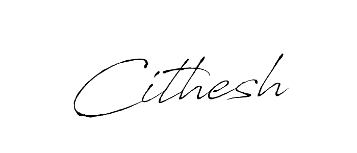 Use a signature maker to create a handwritten signature online. With this signature software, you can design (Antro_Vectra) your own signature for name Cithesh. Cithesh signature style 6 images and pictures png