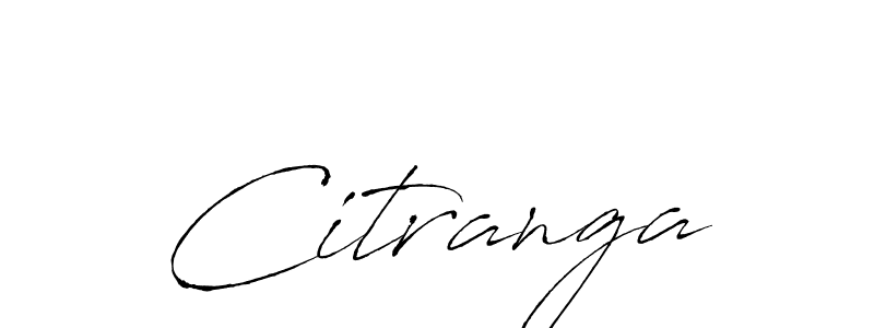 Use a signature maker to create a handwritten signature online. With this signature software, you can design (Antro_Vectra) your own signature for name Citranga. Citranga signature style 6 images and pictures png