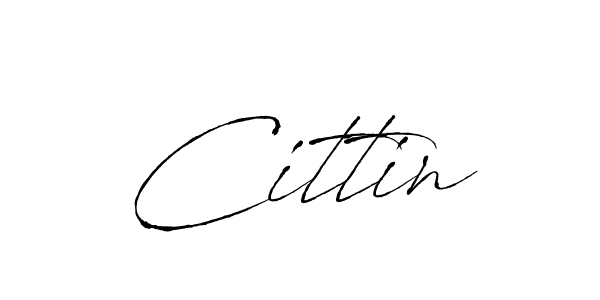 Design your own signature with our free online signature maker. With this signature software, you can create a handwritten (Antro_Vectra) signature for name Cittin. Cittin signature style 6 images and pictures png