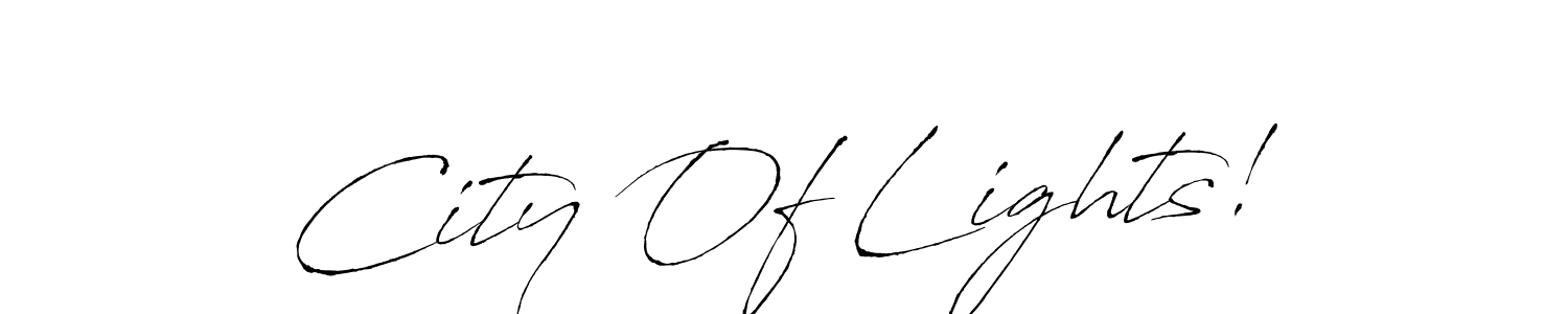 Make a beautiful signature design for name City Of Lights!. With this signature (Antro_Vectra) style, you can create a handwritten signature for free. City Of Lights! signature style 6 images and pictures png