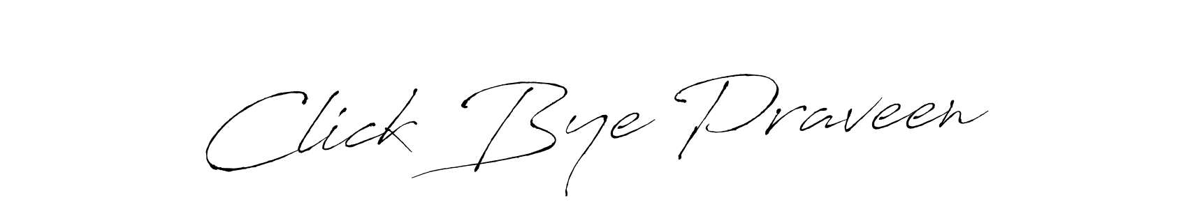 Click Bye Praveen stylish signature style. Best Handwritten Sign (Antro_Vectra) for my name. Handwritten Signature Collection Ideas for my name Click Bye Praveen. Click Bye Praveen signature style 6 images and pictures png