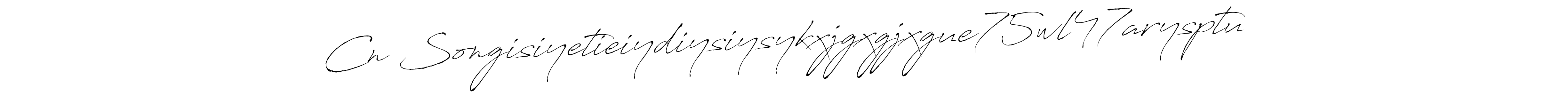 Create a beautiful signature design for name Cn Songisiyetieiydiysiysykxjgxgjxgue75wl47arysptu. With this signature (Antro_Vectra) fonts, you can make a handwritten signature for free. Cn Songisiyetieiydiysiysykxjgxgjxgue75wl47arysptu signature style 6 images and pictures png