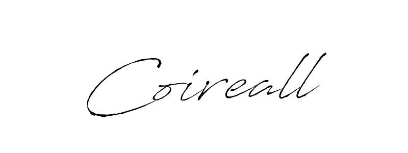 It looks lik you need a new signature style for name Coireall. Design unique handwritten (Antro_Vectra) signature with our free signature maker in just a few clicks. Coireall signature style 6 images and pictures png