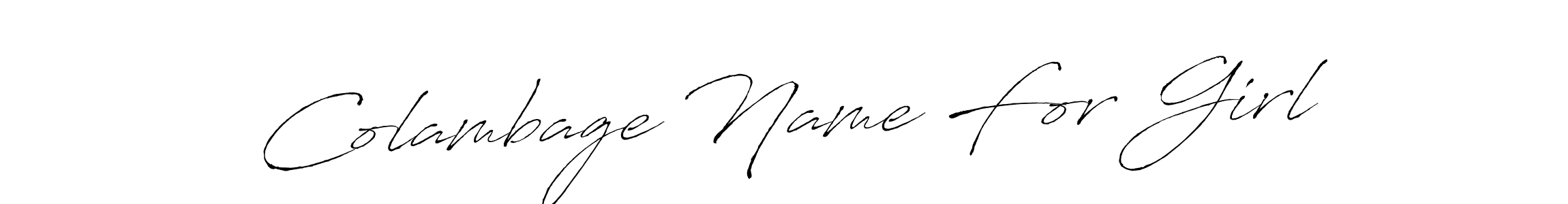 Make a beautiful signature design for name Colambage Name For Girl. With this signature (Antro_Vectra) style, you can create a handwritten signature for free. Colambage Name For Girl signature style 6 images and pictures png