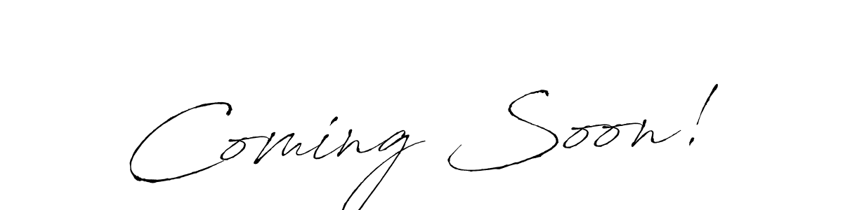 Use a signature maker to create a handwritten signature online. With this signature software, you can design (Antro_Vectra) your own signature for name Coming Soon!. Coming Soon! signature style 6 images and pictures png