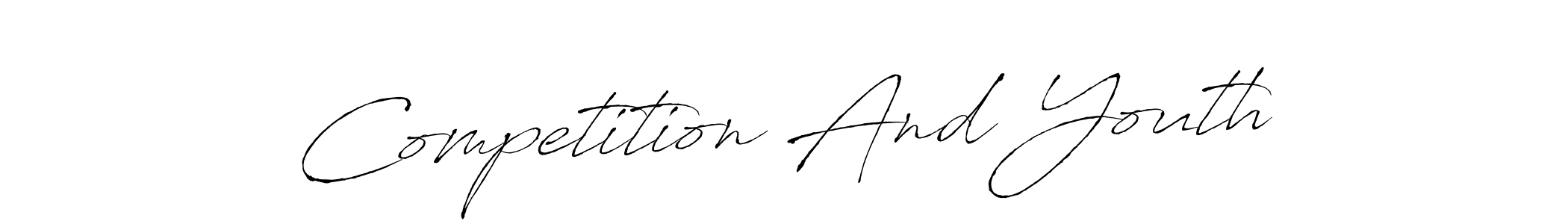 Create a beautiful signature design for name Competition And Youth. With this signature (Antro_Vectra) fonts, you can make a handwritten signature for free. Competition And Youth signature style 6 images and pictures png