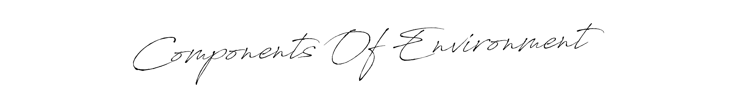 Make a beautiful signature design for name Components Of Environment. With this signature (Antro_Vectra) style, you can create a handwritten signature for free. Components Of Environment signature style 6 images and pictures png