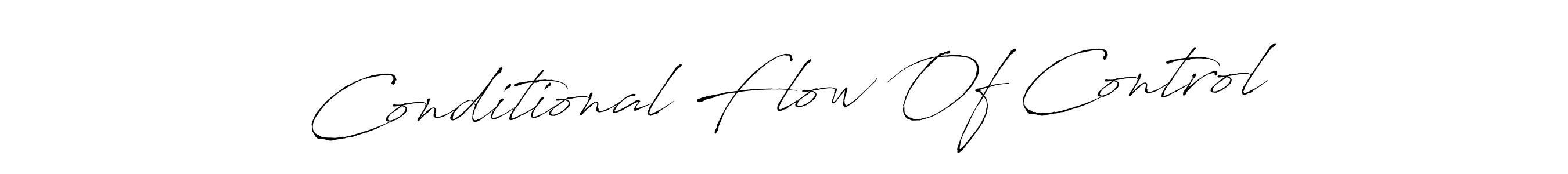 Similarly Antro_Vectra is the best handwritten signature design. Signature creator online .You can use it as an online autograph creator for name Conditional Flow Of Control. Conditional Flow Of Control signature style 6 images and pictures png