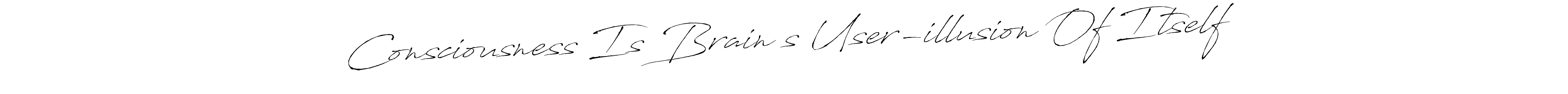 Use a signature maker to create a handwritten signature online. With this signature software, you can design (Antro_Vectra) your own signature for name Consciousness Is Brain’s User-illusion Of Itself. Consciousness Is Brain’s User-illusion Of Itself signature style 6 images and pictures png