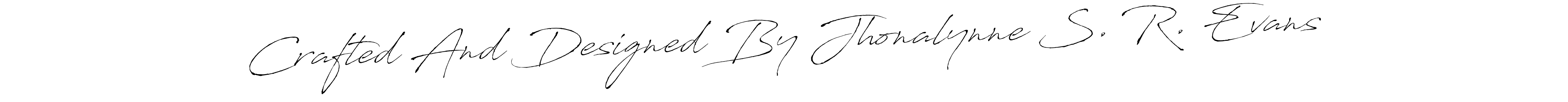 Similarly Antro_Vectra is the best handwritten signature design. Signature creator online .You can use it as an online autograph creator for name Crafted And Designed By Jhonalynne S. R. Evans. Crafted And Designed By Jhonalynne S. R. Evans signature style 6 images and pictures png