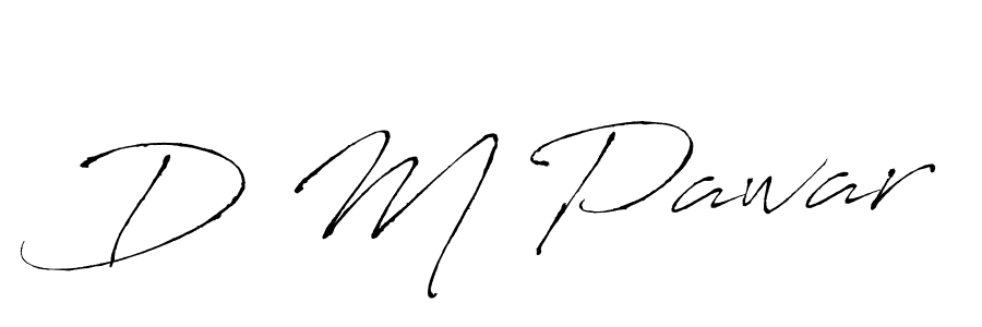 Create a beautiful signature design for name D M Pawar. With this signature (Antro_Vectra) fonts, you can make a handwritten signature for free. D M Pawar signature style 6 images and pictures png