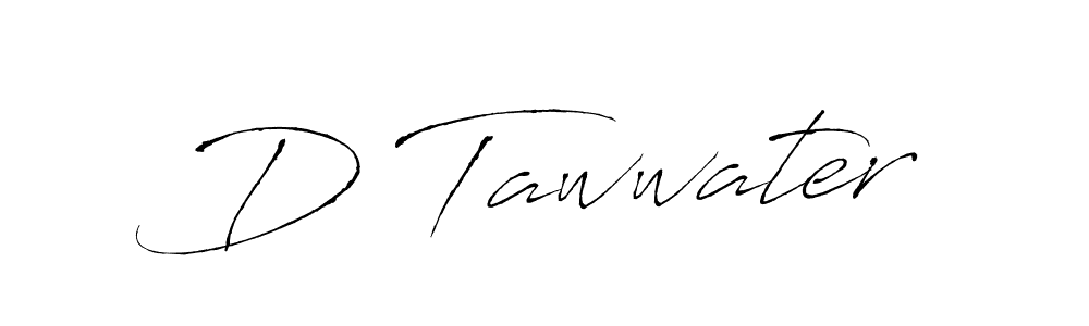 You should practise on your own different ways (Antro_Vectra) to write your name (D Tawwater) in signature. don't let someone else do it for you. D Tawwater signature style 6 images and pictures png