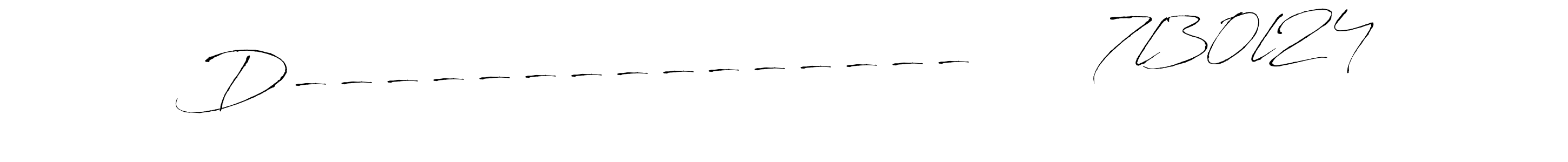 Use a signature maker to create a handwritten signature online. With this signature software, you can design (Antro_Vectra) your own signature for name D---------------      7l30l24. D---------------      7l30l24 signature style 6 images and pictures png