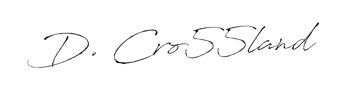 You should practise on your own different ways (Antro_Vectra) to write your name (D. Cro55land) in signature. don't let someone else do it for you. D. Cro55land signature style 6 images and pictures png