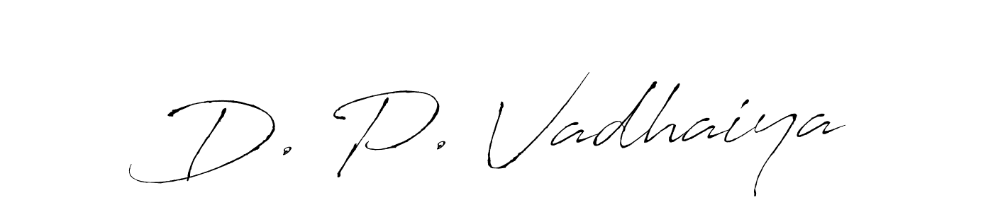 Make a beautiful signature design for name D. P. Vadhaiya. With this signature (Antro_Vectra) style, you can create a handwritten signature for free. D. P. Vadhaiya signature style 6 images and pictures png