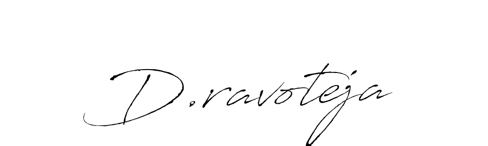 You should practise on your own different ways (Antro_Vectra) to write your name (D.ravoteja) in signature. don't let someone else do it for you. D.ravoteja signature style 6 images and pictures png