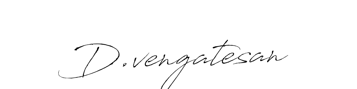 Also we have D.vengatesan name is the best signature style. Create professional handwritten signature collection using Antro_Vectra autograph style. D.vengatesan signature style 6 images and pictures png