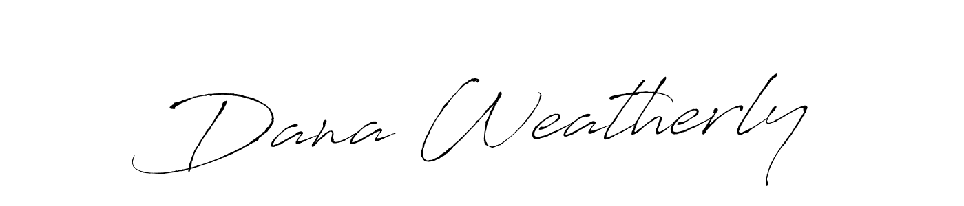 You should practise on your own different ways (Antro_Vectra) to write your name (Dana Weatherly) in signature. don't let someone else do it for you. Dana Weatherly signature style 6 images and pictures png