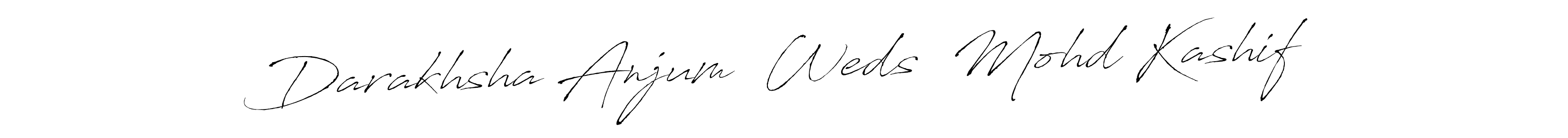 This is the best signature style for the Darakhsha Anjum  Weds  Mohd Kashif name. Also you like these signature font (Antro_Vectra). Mix name signature. Darakhsha Anjum  Weds  Mohd Kashif signature style 6 images and pictures png