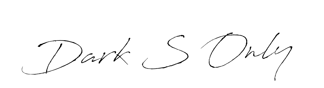 Use a signature maker to create a handwritten signature online. With this signature software, you can design (Antro_Vectra) your own signature for name Dark S Only. Dark S Only signature style 6 images and pictures png