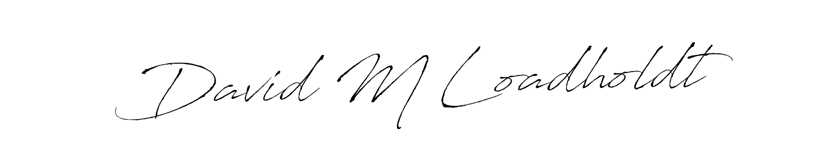 Use a signature maker to create a handwritten signature online. With this signature software, you can design (Antro_Vectra) your own signature for name David M Loadholdt. David M Loadholdt signature style 6 images and pictures png