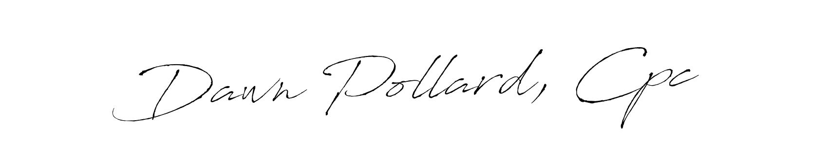 Use a signature maker to create a handwritten signature online. With this signature software, you can design (Antro_Vectra) your own signature for name Dawn Pollard, Cpc. Dawn Pollard, Cpc signature style 6 images and pictures png