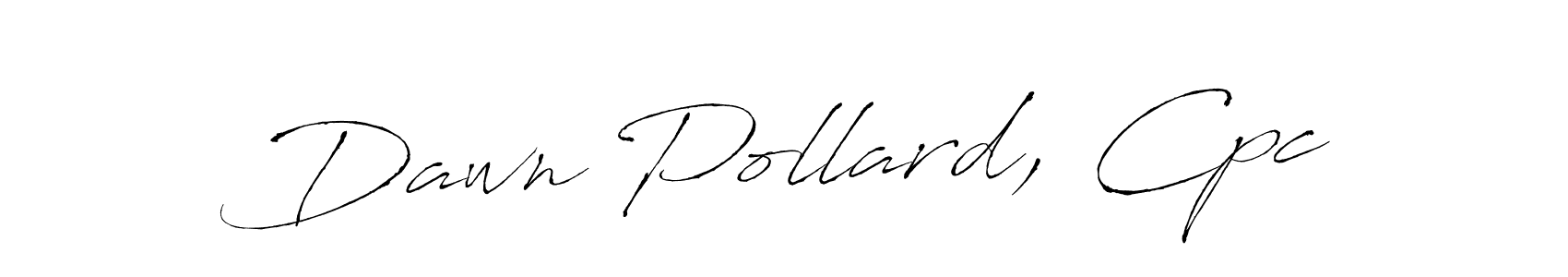 Use a signature maker to create a handwritten signature online. With this signature software, you can design (Antro_Vectra) your own signature for name Dawn Pollard, Cpc. Dawn Pollard, Cpc signature style 6 images and pictures png