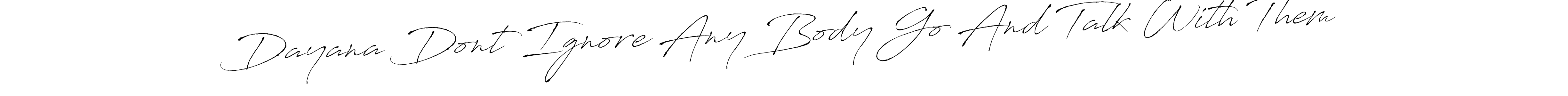 It looks lik you need a new signature style for name Dayana Dont Ignore Any Body Go And Talk With Them. Design unique handwritten (Antro_Vectra) signature with our free signature maker in just a few clicks. Dayana Dont Ignore Any Body Go And Talk With Them signature style 6 images and pictures png