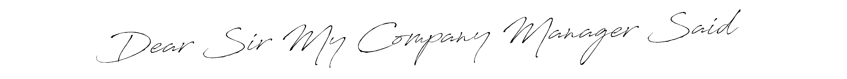 You should practise on your own different ways (Antro_Vectra) to write your name (Dear Sir My Company Manager Said) in signature. don't let someone else do it for you. Dear Sir My Company Manager Said signature style 6 images and pictures png