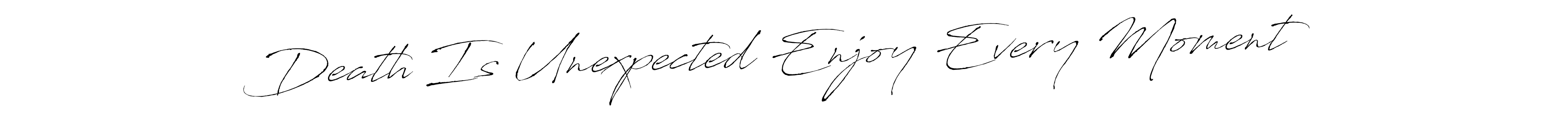 You should practise on your own different ways (Antro_Vectra) to write your name (Death Is Unexpected Enjoy Every Moment) in signature. don't let someone else do it for you. Death Is Unexpected Enjoy Every Moment signature style 6 images and pictures png