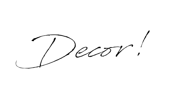 Make a beautiful signature design for name Decor!. Use this online signature maker to create a handwritten signature for free. Decor! signature style 6 images and pictures png