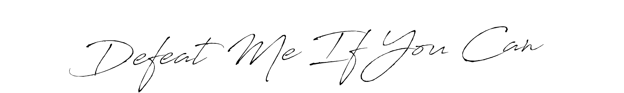 The best way (Antro_Vectra) to make a short signature is to pick only two or three words in your name. The name Defeat Me If You Can include a total of six letters. For converting this name. Defeat Me If You Can signature style 6 images and pictures png