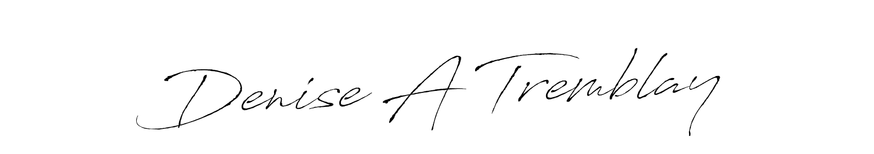 Design your own signature with our free online signature maker. With this signature software, you can create a handwritten (Antro_Vectra) signature for name Denise A Tremblay. Denise A Tremblay signature style 6 images and pictures png