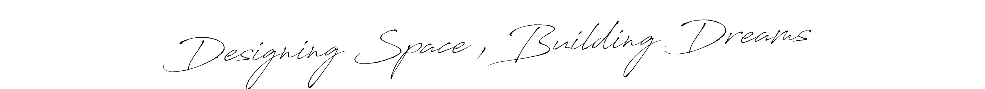 Use a signature maker to create a handwritten signature online. With this signature software, you can design (Antro_Vectra) your own signature for name Designing Space , Building Dreams. Designing Space , Building Dreams signature style 6 images and pictures png