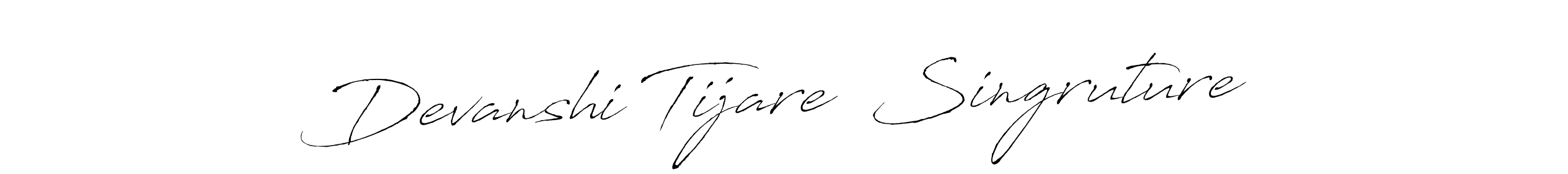 Make a beautiful signature design for name Devanshi Tijare  Singruture. With this signature (Antro_Vectra) style, you can create a handwritten signature for free. Devanshi Tijare  Singruture signature style 6 images and pictures png