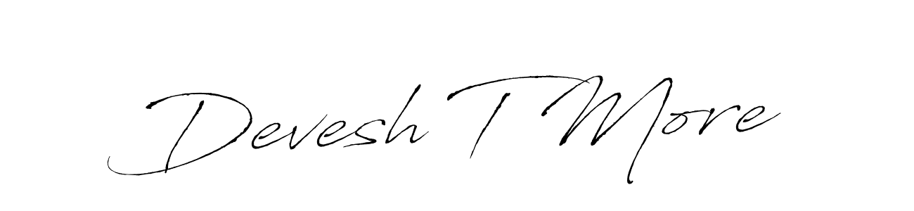 It looks lik you need a new signature style for name Devesh T More. Design unique handwritten (Antro_Vectra) signature with our free signature maker in just a few clicks. Devesh T More signature style 6 images and pictures png