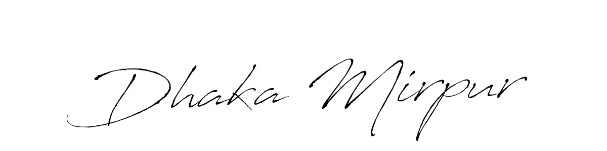 You should practise on your own different ways (Antro_Vectra) to write your name (Dhaka Mirpur) in signature. don't let someone else do it for you. Dhaka Mirpur signature style 6 images and pictures png