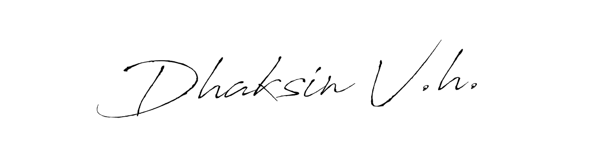 Make a beautiful signature design for name Dhaksin V.h.. With this signature (Antro_Vectra) style, you can create a handwritten signature for free. Dhaksin V.h. signature style 6 images and pictures png