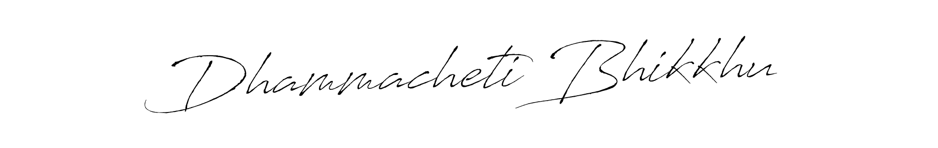 Dhammacheti Bhikkhu stylish signature style. Best Handwritten Sign (Antro_Vectra) for my name. Handwritten Signature Collection Ideas for my name Dhammacheti Bhikkhu. Dhammacheti Bhikkhu signature style 6 images and pictures png