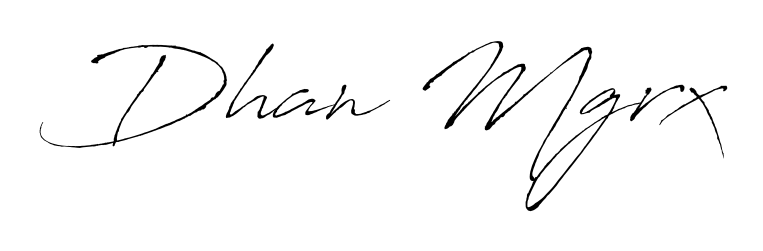 Make a short Dhan Mgrx signature style. Manage your documents anywhere anytime using Antro_Vectra. Create and add eSignatures, submit forms, share and send files easily. Dhan Mgrx signature style 6 images and pictures png