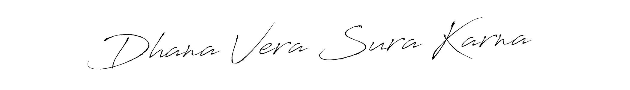 Make a beautiful signature design for name Dhana Vera Sura Karna. With this signature (Antro_Vectra) style, you can create a handwritten signature for free. Dhana Vera Sura Karna signature style 6 images and pictures png