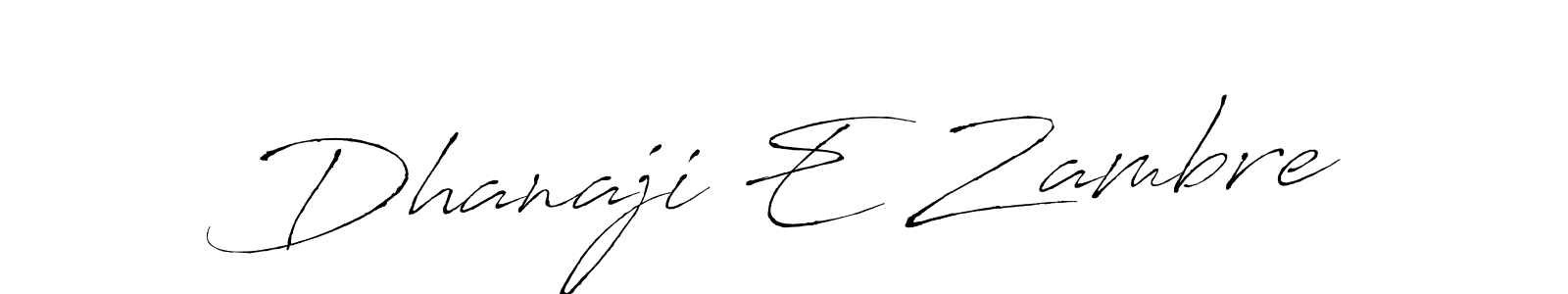 Dhanaji E Zambre stylish signature style. Best Handwritten Sign (Antro_Vectra) for my name. Handwritten Signature Collection Ideas for my name Dhanaji E Zambre. Dhanaji E Zambre signature style 6 images and pictures png