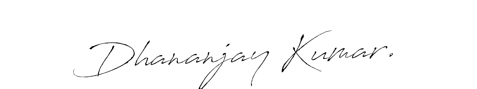Create a beautiful signature design for name Dhananjay Kumar.. With this signature (Antro_Vectra) fonts, you can make a handwritten signature for free. Dhananjay Kumar. signature style 6 images and pictures png