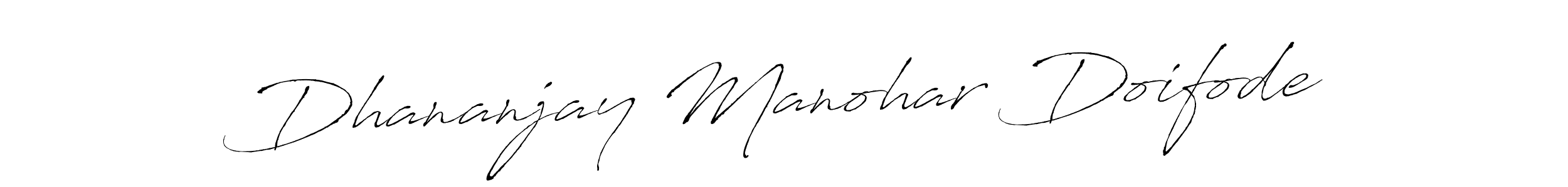 Make a short Dhananjay Manohar Doifode signature style. Manage your documents anywhere anytime using Antro_Vectra. Create and add eSignatures, submit forms, share and send files easily. Dhananjay Manohar Doifode signature style 6 images and pictures png